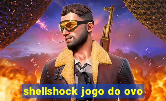 shellshock jogo do ovo